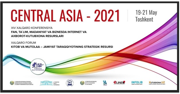 ошкентда «Central Asia - 2021: Фан, таълим, маданият ва бизнесда интернет ва ахборот-кутубхона ресурслари» XIV халқаро конференция иш бошлади